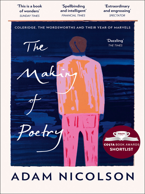 Title details for The Making of Poetry by Adam Nicolson - Available